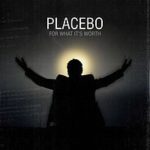 Placebo - Artwork di For What It's Worth