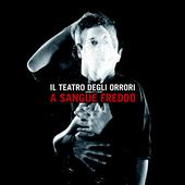 Il teatro degli orrori A sangue freddo artwork