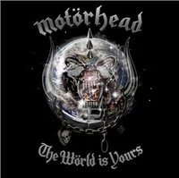 Motorhead The World Is Yours
