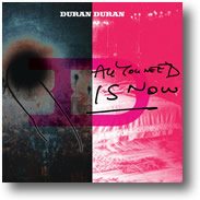 Duran Duran all you need is now