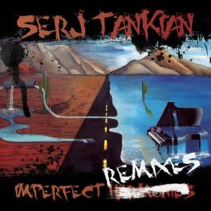 imperfect remixes Serj Tankian