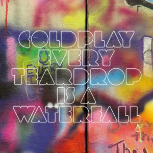 Coldplay Every Teardrop Is A Waterfall