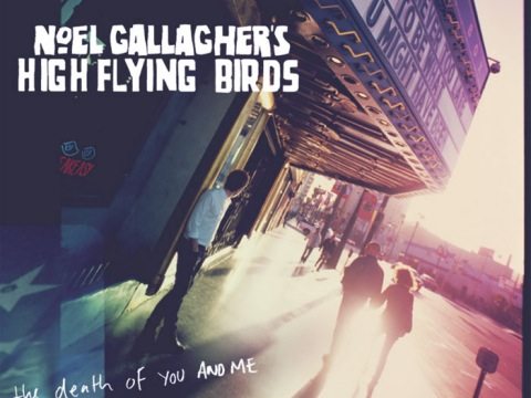 noel gallagher the death of you and me