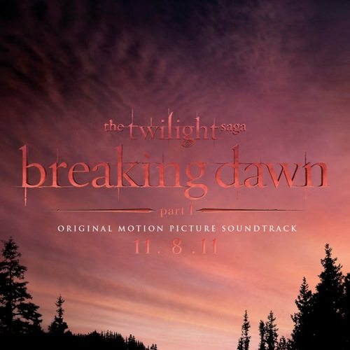 Breaking Dawn Part 1 Original Motion Picture Soundtrack