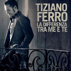 tiziano ferro la differenza tra me e te