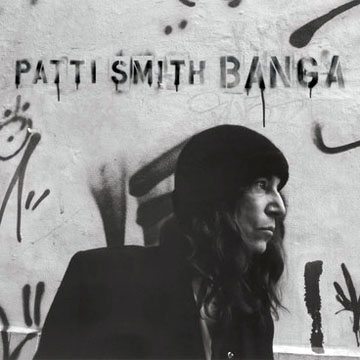 Conto alla rovescia per il nuovo album di Patti Smith “Banga”