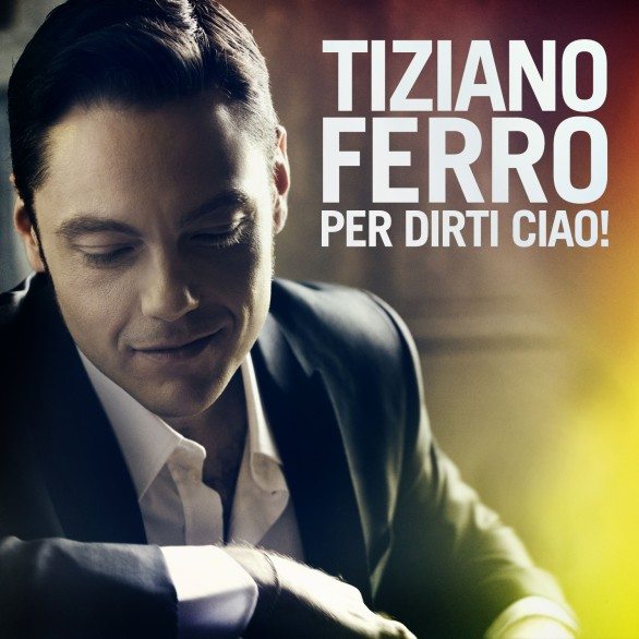 Tiziano Ferro “Per dirti ciao!”, in radio il nuovo singolo