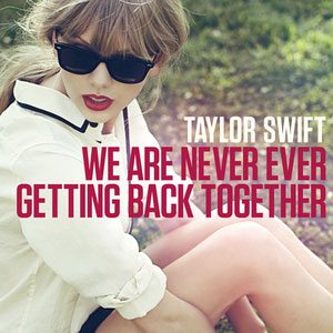 Taylor Swift - We Are Never Ever Getting Back Together - Artwork