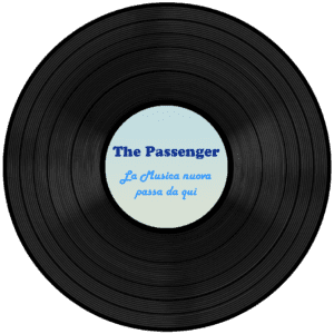 The Passenger - La musica nuova passa da qui