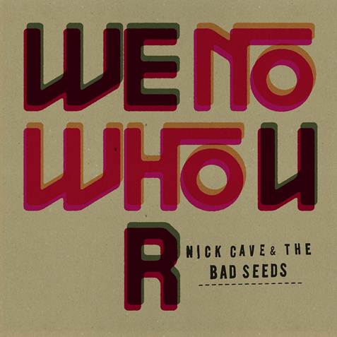 Nick Cave and The Bad Seeds, online il nuovo singolo “We No Who U R”