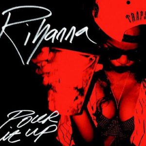 Pour It Up - Rihanna - Artwork ©Facebook