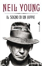 Neil Young “Il sogno di un hippie”, il libro in uscita il 23 Gennaio