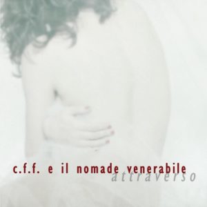 C.F.F. e il Nomade Venerabile - Attraverso - Artwork