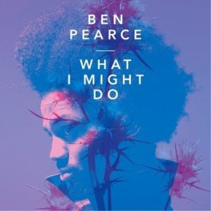 Ben Pearce - What I Might Do - Artwork