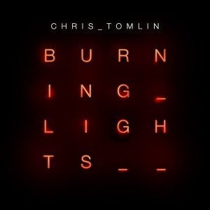 Chris Tomlin - Burning Lights - Artwork