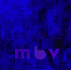 My Bloody Valentine - M B V - Artwork