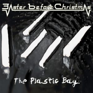 Easter Before Christmas - The Plastic Bag