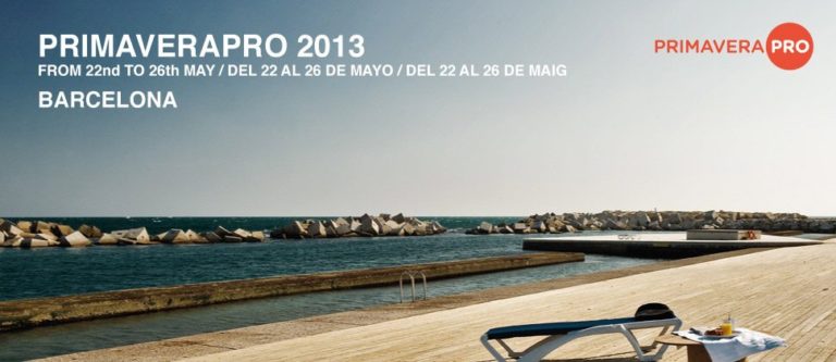 Primavera PRO 2013 a Barcellona dal 22 al 26 maggio