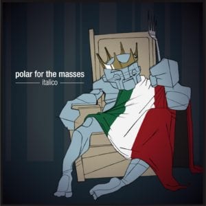 Polar for the Masses - Italico - Artwork