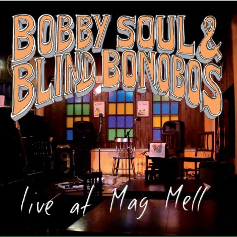 Bobby Soul & Blind Bonobos: “Live @ Meg Mell”. La recensione