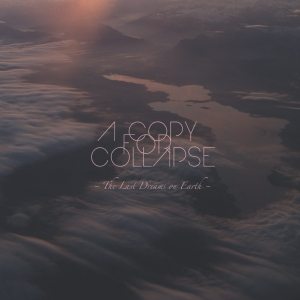 A Copy For Collapse - The Last Dreams On Eart - Artwork