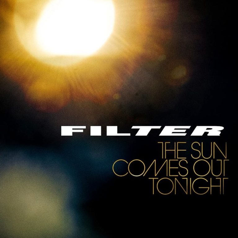 Filter: “The sun comes out tonight”. La recensione