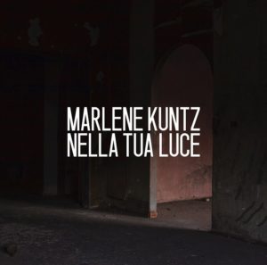 Cover "Nella tua luce" Marlene Kuntz