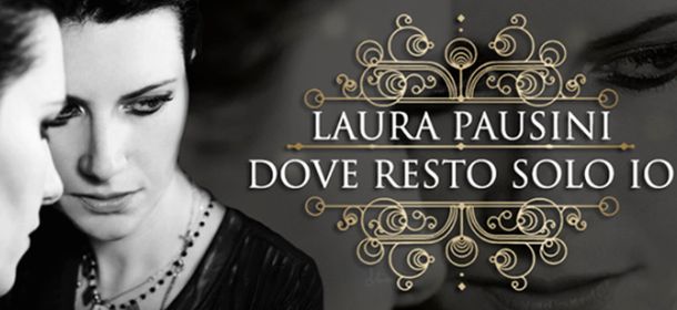 Laura Pausini - Dove resto solo io 