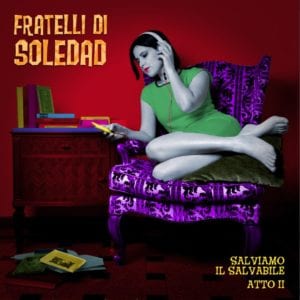 Fratelli-Di-Soledad-Salviamo-Il-Salvabile-atto-II
