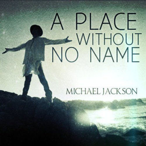 Michael Jackson - A place with no name