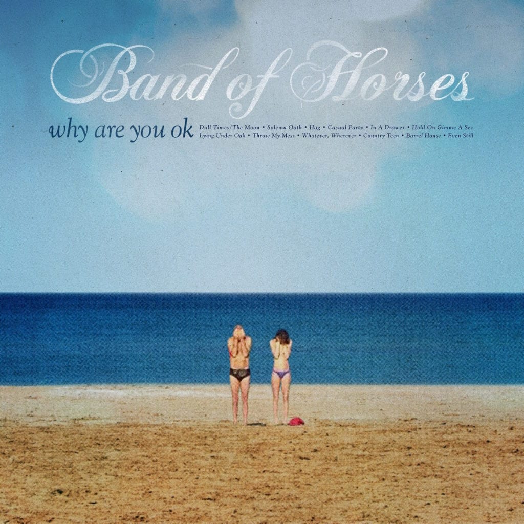 band-of-horses-why-are-you-ok